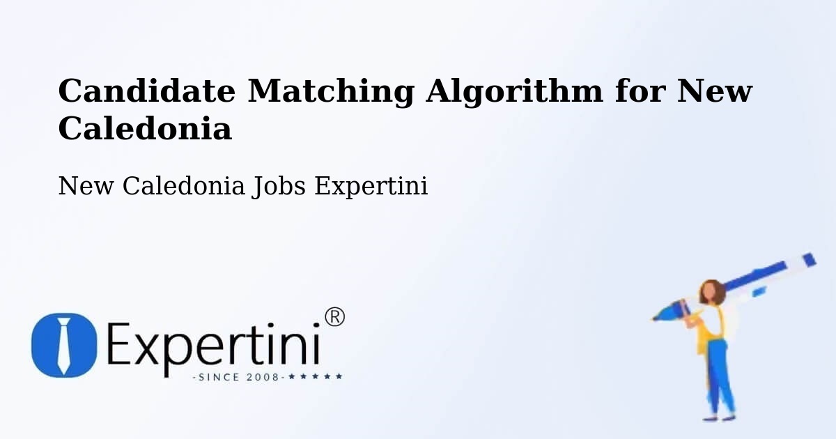 Candidate Matching Algorithm Overview – Koné - New Caledonia Jobs Expertini