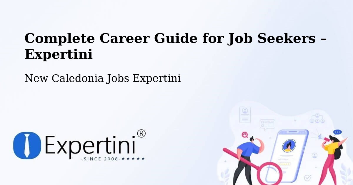 Career Guide for Job Seekers – Koné - Koné, New Caledonia Jobs Expertini