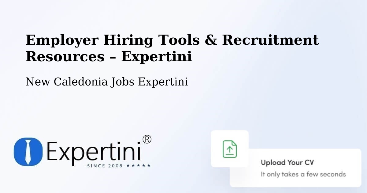 Employer Hiring Tools & Recruitment Resources – Koné - Koné, New Caledonia Jobs Expertini