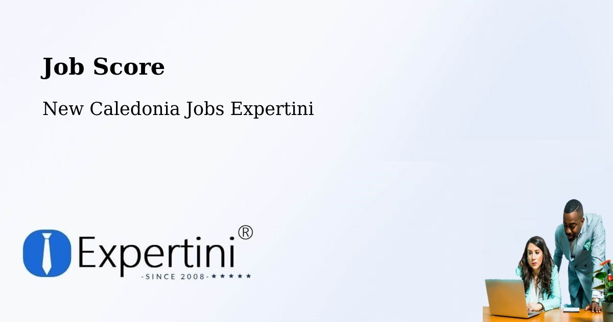 Job Score & Job Description Score Tool – Koné - New Caledonia Jobs Expertini