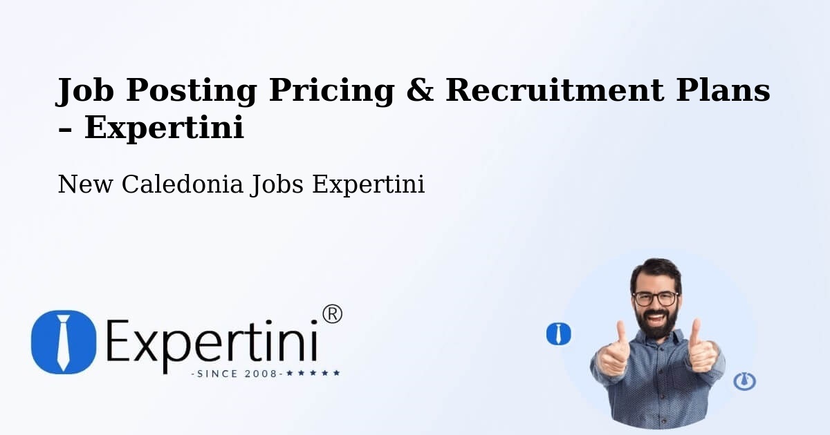 Job Posting Pricing & Recruitment Plans – Koné - Koné, New Caledonia Jobs Expertini