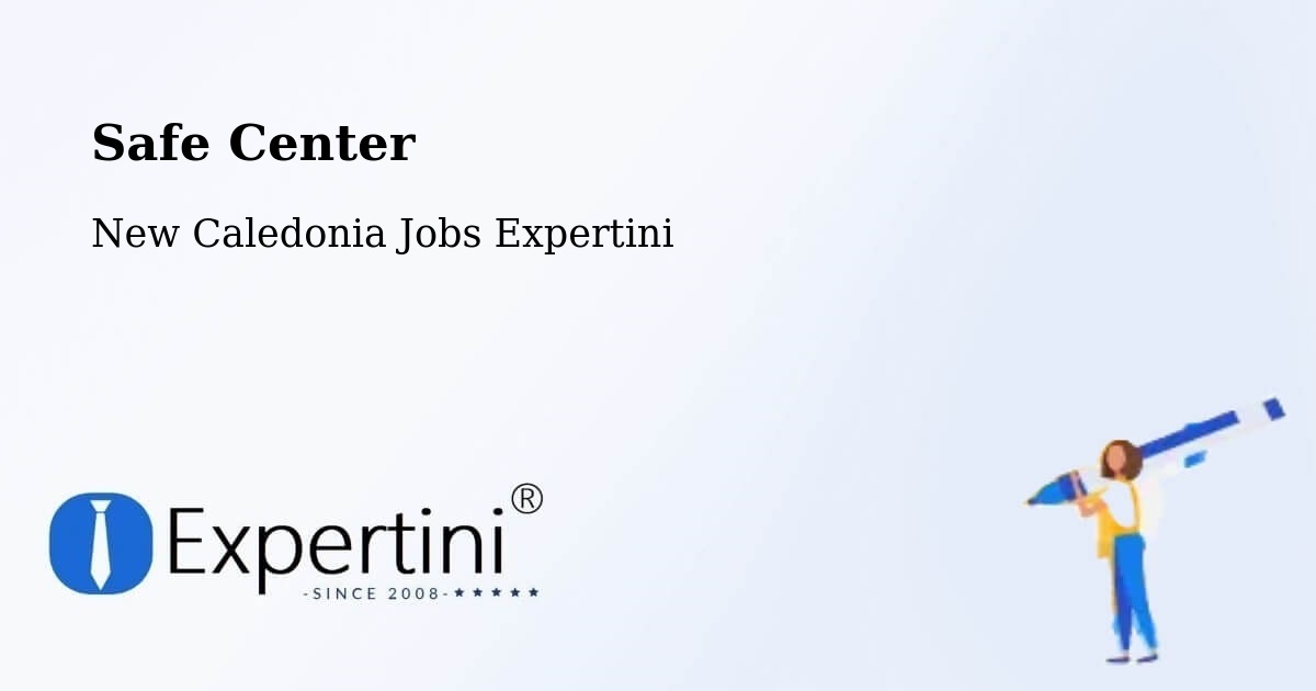 Safety Center – Koné - New Caledonia Jobs Expertini