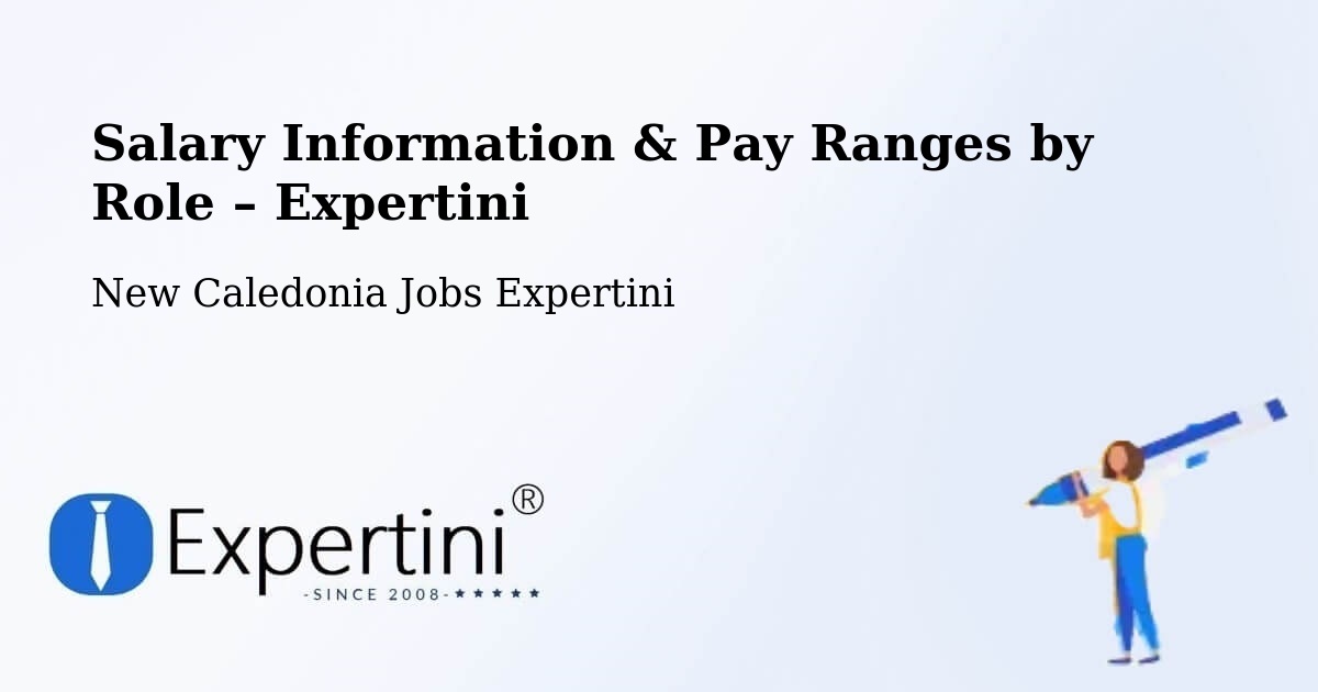 Salary Information & Pay Ranges – Koné - Koné, New Caledonia Jobs Expertini